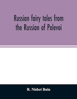 Couverture_Russian fairy tales from the Russian of Polevoi