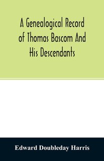 Front cover_A genealogical record of Thomas Bascom and his descendants