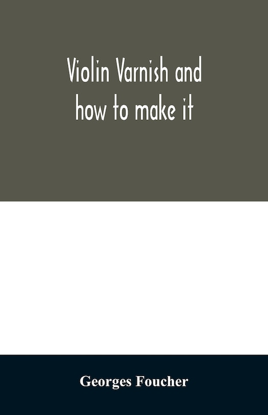 Front cover_Violin varnish and how to make it