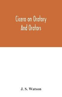Front cover_Cicero on oratory and orators