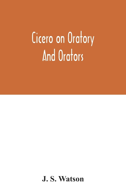 Front cover_Cicero on oratory and orators