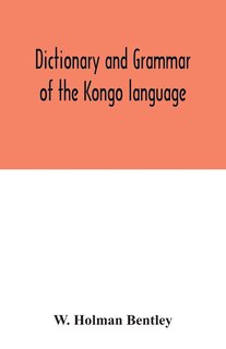 Couverture_Dictionary and grammar of the Kongo language, as spoken at San Salvador, the ancient capital of the old Kongo empire, West Africa