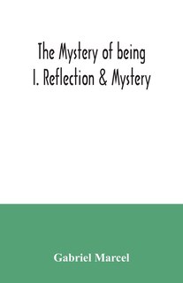 Front cover_The mystery of being I. Reflection & Mystery
