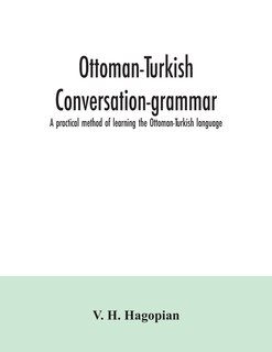 Front cover_Ottoman-Turkish conversation-grammar; a practical method of learning the Ottoman-Turkish language