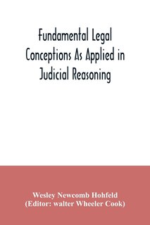 Front cover_Fundamental legal conceptions as applied in judicial reasoning