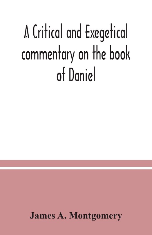 Couverture_A critical and exegetical commentary on the book of Daniel