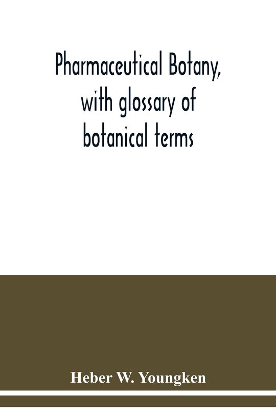Front cover_Pharmaceutical botany, with glossary of botanical terms