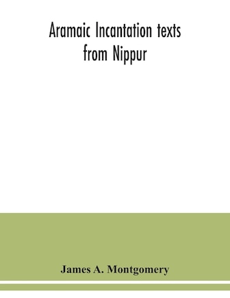 Aramaic Incantation Texts From Nippur