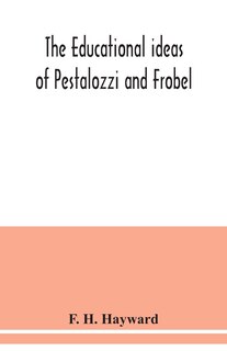Couverture_The educational ideas of Pestalozzi and Frobel.