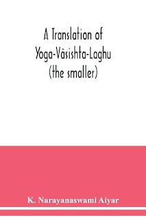 Front cover_A translation of Yoga-Vâsishta-Laghu - (the smaller)
