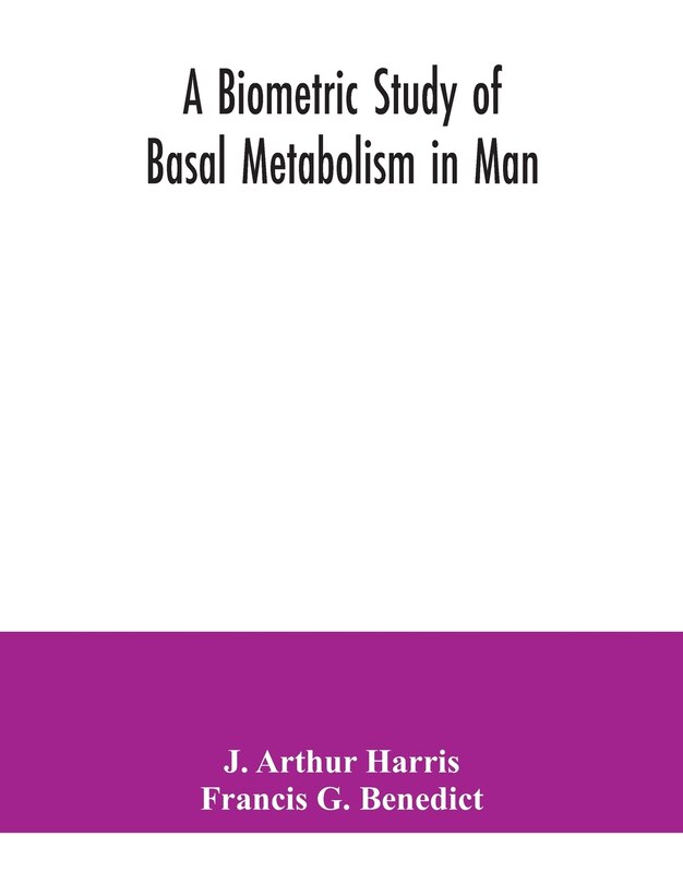 Couverture_A biometric study of basal metabolism in man