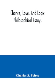 Front cover_Chance, love, and logic; philosophical essays