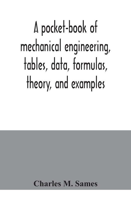Couverture_A pocket-book of mechanical engineering, tables, data, formulas, theory, and examples