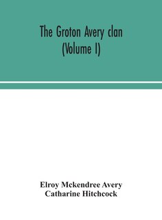 Front cover_The Groton Avery clan (Volume I)
