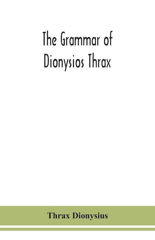 Front cover_The grammar of Dionysios Thrax