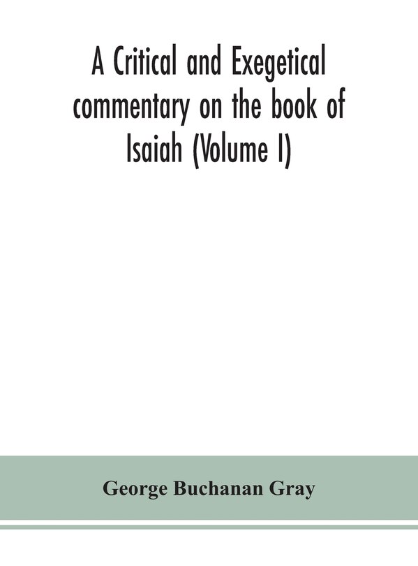 Front cover_A critical and exegetical commentary on the book of Isaiah (Volume I)