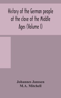 Couverture_History of the German people at the close of the Middle Ages (Volume I)