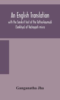 Couverture_An English translation, with the Sanskrit text of the Tattva-kaumudi. (Sankhya) of Vachaspati misra