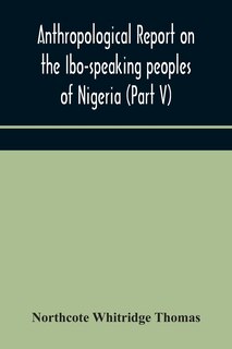 Front cover_Anthropological report on the Ibo-speaking peoples of Nigeria (Part V) Addenda to Ibo-English Dictionary