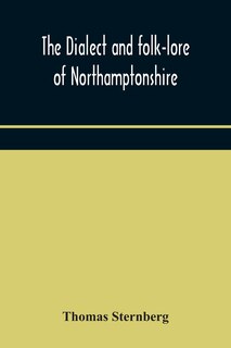 Front cover_The dialect and folk-lore of Northamptonshire