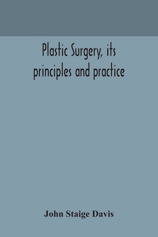 Front cover_Plastic surgery, its principles and practice