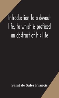 Front cover_Introduction to a devout life, to which is prefixed an abstract of his life