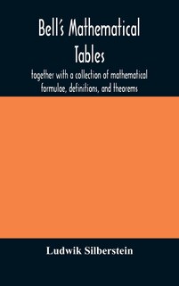 Front cover_Bell's mathematical tables; together with a collection of mathematical formulae, definitions, and theorems