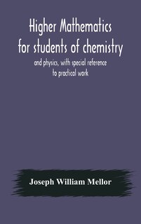 Couverture_Higher mathematics for students of chemistry and physics, with special reference to practical work