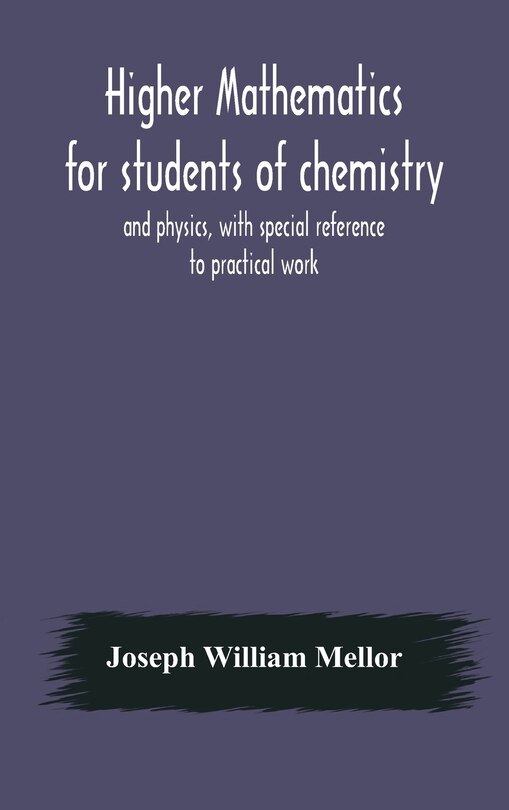 Couverture_Higher mathematics for students of chemistry and physics, with special reference to practical work