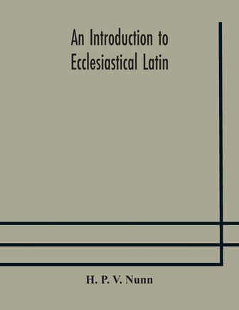 An Introduction To Ecclesiastical Latin