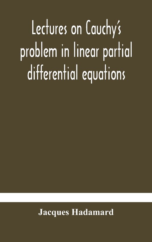 Front cover_Lectures on Cauchy's problem in linear partial differential equations