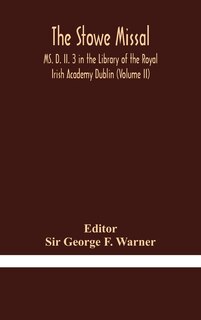 Couverture_The Stowe Missal; MS. D. II. 3 in the Library of the Royal Irish Academy Dublin (Volume II)