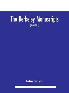 Couverture_The Berkeley manuscripts. The lives of the Berkeleys, lords of the honour, castle and manor of Berkeley, in the county of Gloucester, from 1066 to 1618 With A Description of the Hundred of Berkeley And of Its Inhabitants (Volume I)
