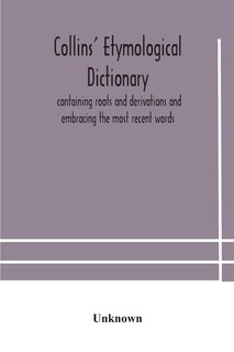 Front cover_Collins' etymological dictionary, containing roots and derivations and embracing the most recent words