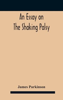 Front cover_An essay on the shaking palsy