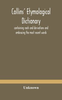 Front cover_Collins' etymological dictionary, containing roots and derivations and embracing the most recent words