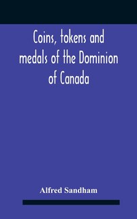 Front cover_Coins, Tokens And Medals Of The Dominion Of Canada