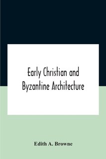 Front cover_Early Christian And Byzantine Architecture