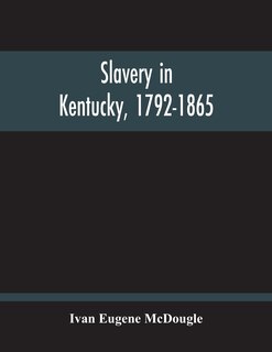 Front cover_Slavery In Kentucky, 1792-1865