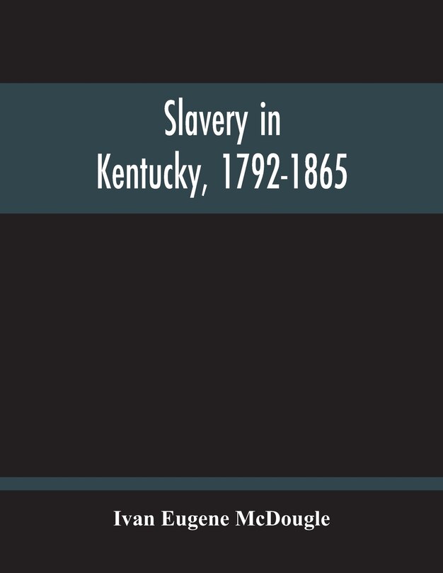 Front cover_Slavery In Kentucky, 1792-1865
