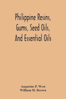 Couverture_Philippine Resins, Gums, Seed Oils, And Essential Oils