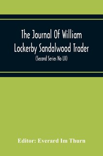 Front cover_The Journal Of William Lockerby Sandalwood Trader The Fijian Islands During The Years 1808-1809 (Second Series No Lii)