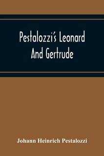 Front cover_Pestalozzi'S Leonard And Gertrude