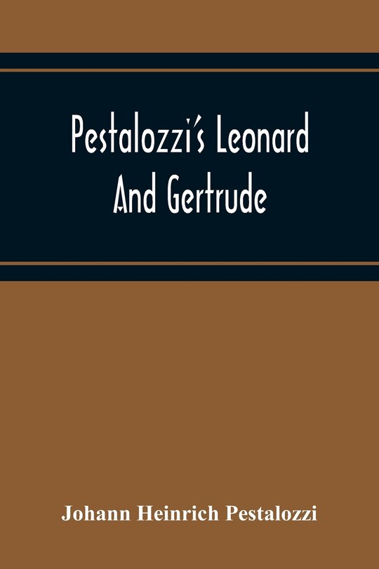 Front cover_Pestalozzi'S Leonard And Gertrude
