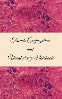 Front cover_French Conjugation and Vocabulary Notebook