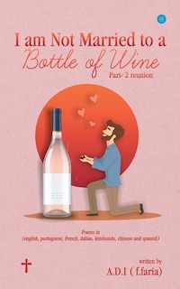 Front cover_I am Not Married to a Bottle of Wine