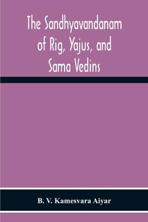 Front cover_The Sandhyavandanam Of Rig, Yajus, And SâMa Vedins