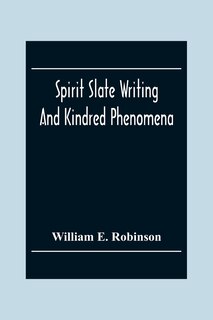Front cover_Spirit Slate Writing And Kindred Phenomena