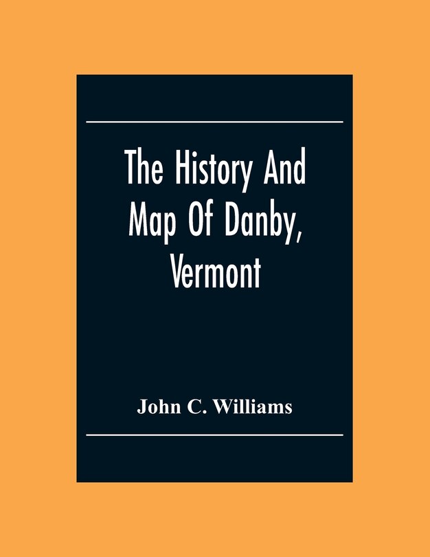 Front cover_The History And Map Of Danby, Vermont