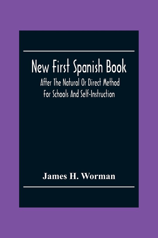 Couverture_New First Spanish Book, After The Natural Or Direct Method For Schools And Self-Instruction